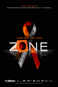 'Slow for the Cone Zone' Work Zone Awareness Week (NWZAW) 2008