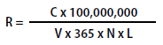 Formula: R equals C x 100,000,000 divided by V x 365 x N x L