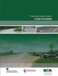 Cover of Federal Highway Administration product: Tribal Road Safety Audit Case Studies.