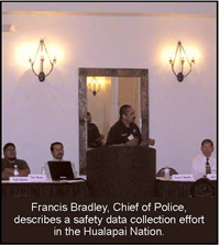 Francis Bradley, Chief of Police, describes a safety data collection effort in the Hualapai Nation.