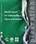 World report on raod traffic injury prevention