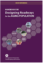 Cover to the Desk Reference for the Handbook for Designing Roadways for Aging Road Users.