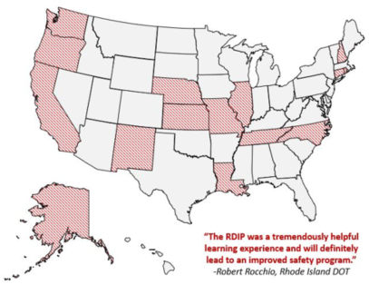 Roadway Data Improvement Program participants include Alaska, California, Connecticut, Illinois, Kansas, Louisiana, Missouri, Nebraska, New Hampshire, New Mexico, North Carolina, Oregon, Rhode Island, Tennessee, and Washington. A quote from Robert Rocchio at Rhode Island Depoartment of Transportation states: The RDIP was a tremendously helpful learning experience and will definitely lead to an improved safety program.