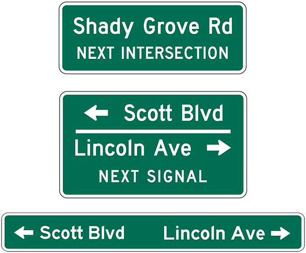 Figure 20. An image of three options for directional street-name (MUTCD D3-2) signs.  The sign on top reads 'Shady Grove Rd Next Intersection'.  The sign in the middle reads, from top to bottom, (left arrow) 'Scott Blvd', 'Lincoln Ave' (right arrow), and 'Next Signal'.  The sign on the bottom reads (left arrow) 'Scott Blvd' 'Lincoln Ave' (right arrow).
