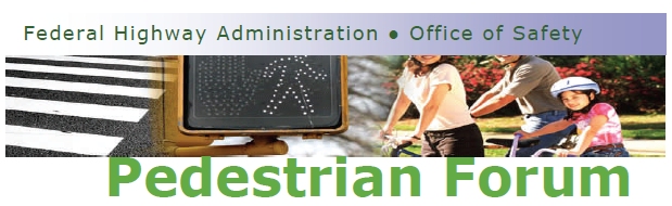 Banner: Federal Highway Administration, Office of Safety, Pedestrian Forum