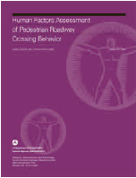 Cover of the report Human Factors Assessment of Pedestrian Roadway Crossing Behavior