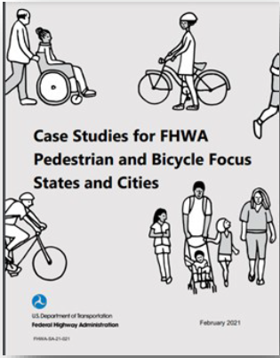 Report cover titled,  'Case Studies for FHWA Pedestrian and Bicycle Focus States and Cities'. Publication FHWA-SA-21-021.