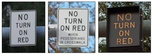 Photos of three No Turn on Red signs, a static No Turn on Red sign, a static and conditional No Turn on Red When Pedestrians In Crosswalk sign, and an electronic No Turn on Red sign.