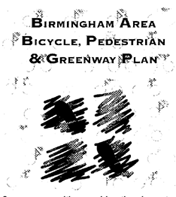 Birminham Area Bicycle, Pedestrian and Greenway Plan. Some communities combine the elements of on-road bikeways, trails, and sidewalks into a single plan.