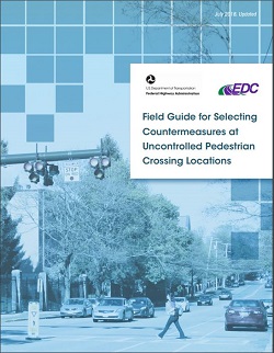 Field Guide for Selecting Countermeasures at Uncontrolled Pedestrian Crossing Locations cover.
