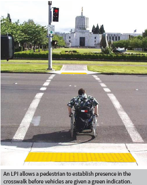 An LPI allows a pedestrian to establish presence in the crosswalk before vehicles are given a green indication.