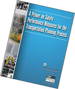 This figure is a screen shot of the cover of FHWA's publication, 'A Primer on Safety Performance Measures for the Transportation Planning Process.'