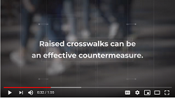 Screenshot of video reads Raised crosswalks can be an effective countermeasure.